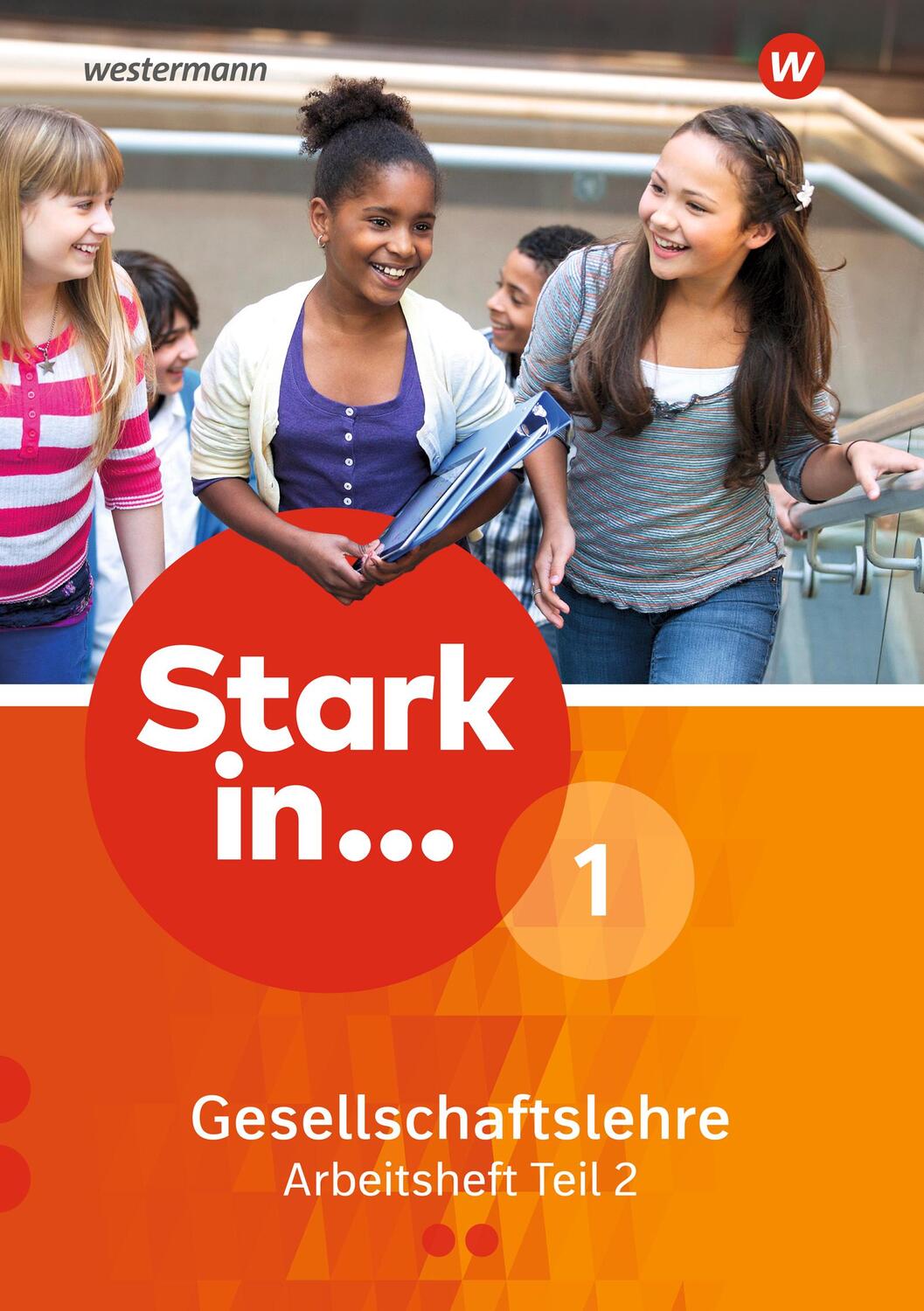 Cover: 9783507362680 | Stark in ... Gesellschaftslehre 1. Arbeitsheft Teil 2 | Ausgabe 2017