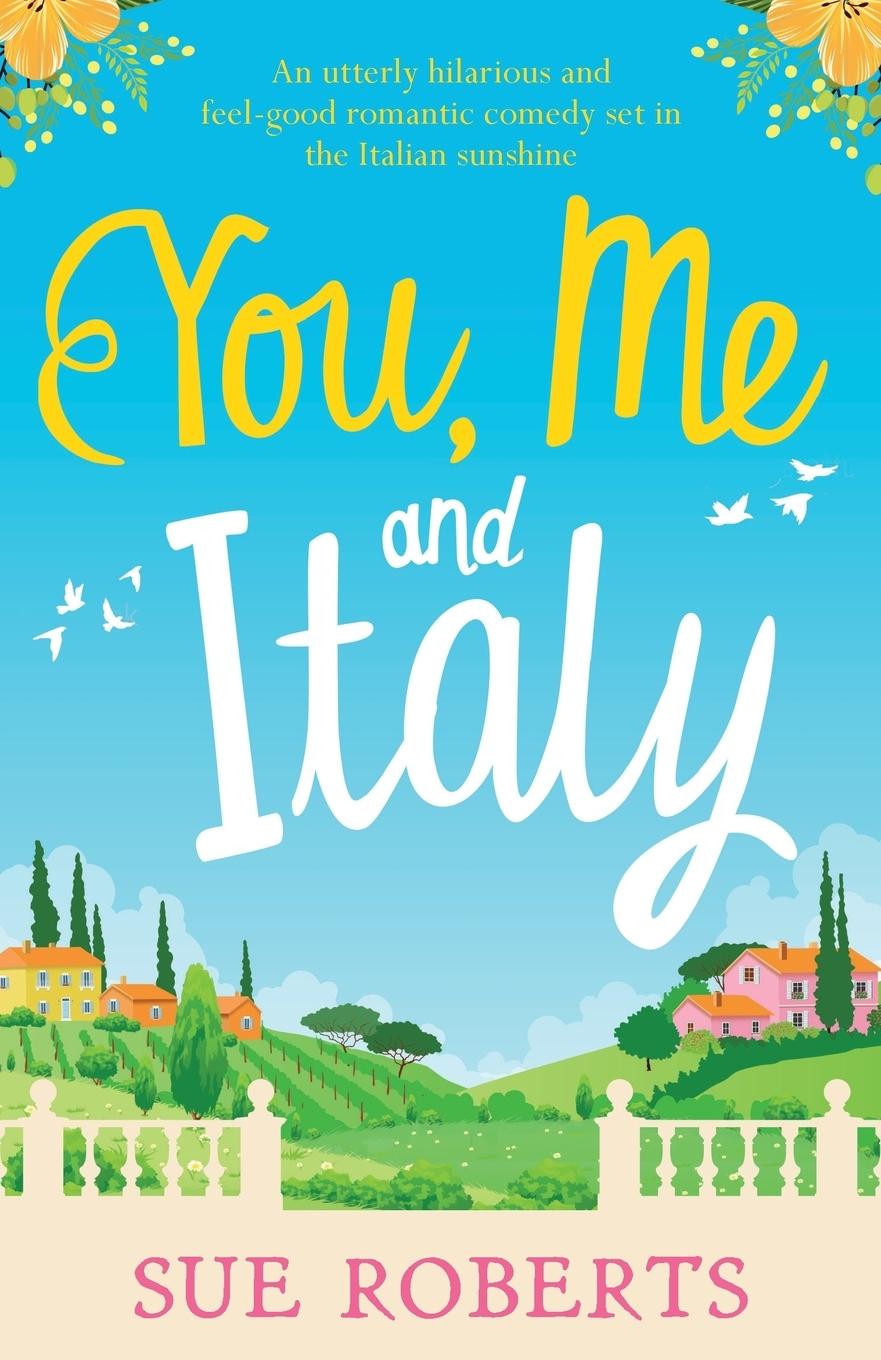 Cover: 9781786817563 | You, Me and Italy | Sue Roberts | Taschenbuch | Englisch | 2019