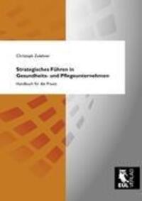 Cover: 9783844100181 | Strategisches Führen in Gesundheits- und Pflegeunternehmen | Zulehner