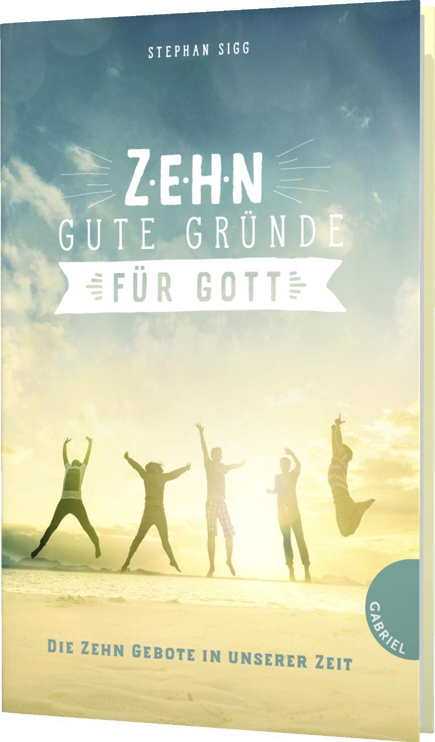 Cover: 9783522305259 | Zehn gute Gründe für Gott | Die Zehn Gebote in unserer Zeit | Sigg