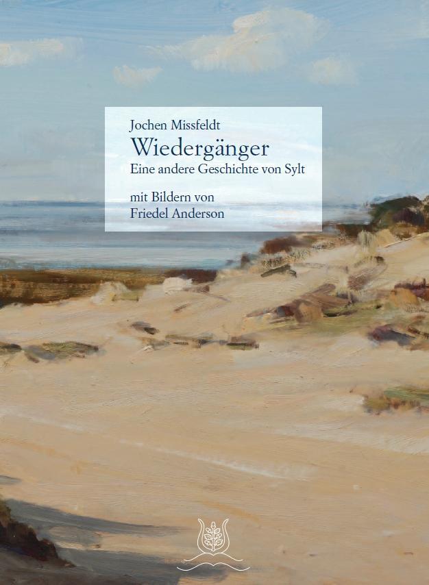 Cover: 9783981706611 | Wiedergänger - Eine andere Geschichte von Sylt mit 29 Bildern von...