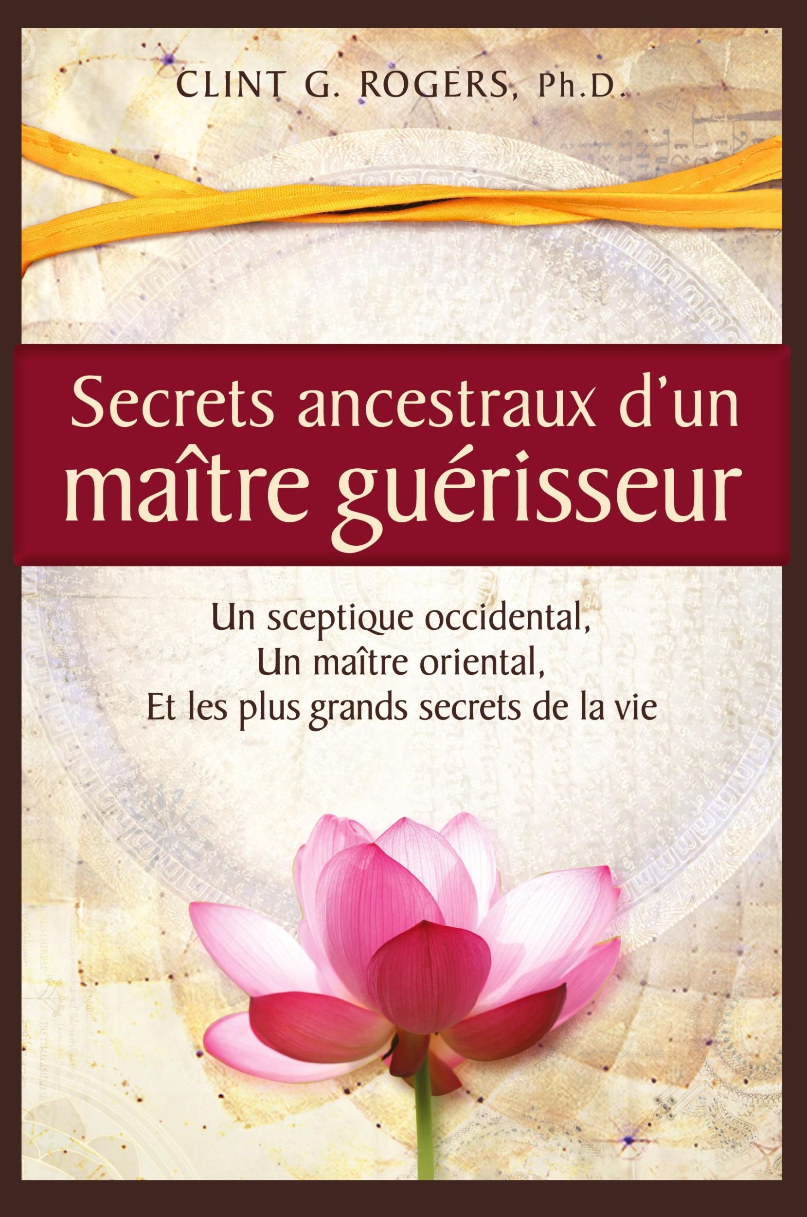 Cover: 9781952353055 | Secrets ancestraux d'un maître guérisseur | Clint G. Rogers | Buch