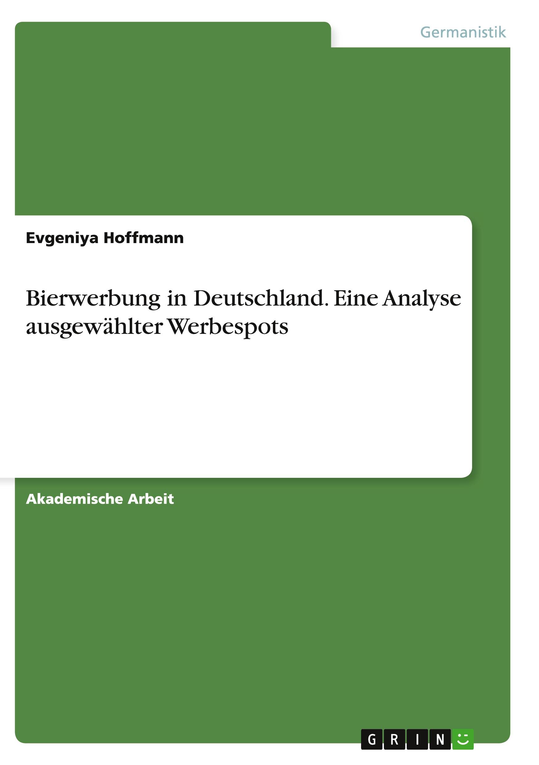 Cover: 9783668139978 | Bierwerbung in Deutschland. Eine Analyse ausgewählter Werbespots