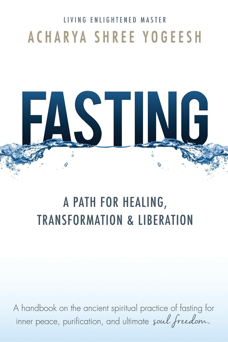 Cover: 9781733475020 | Fasting | A Path for Healing, Transformation &amp; Liberation | Yogeesh