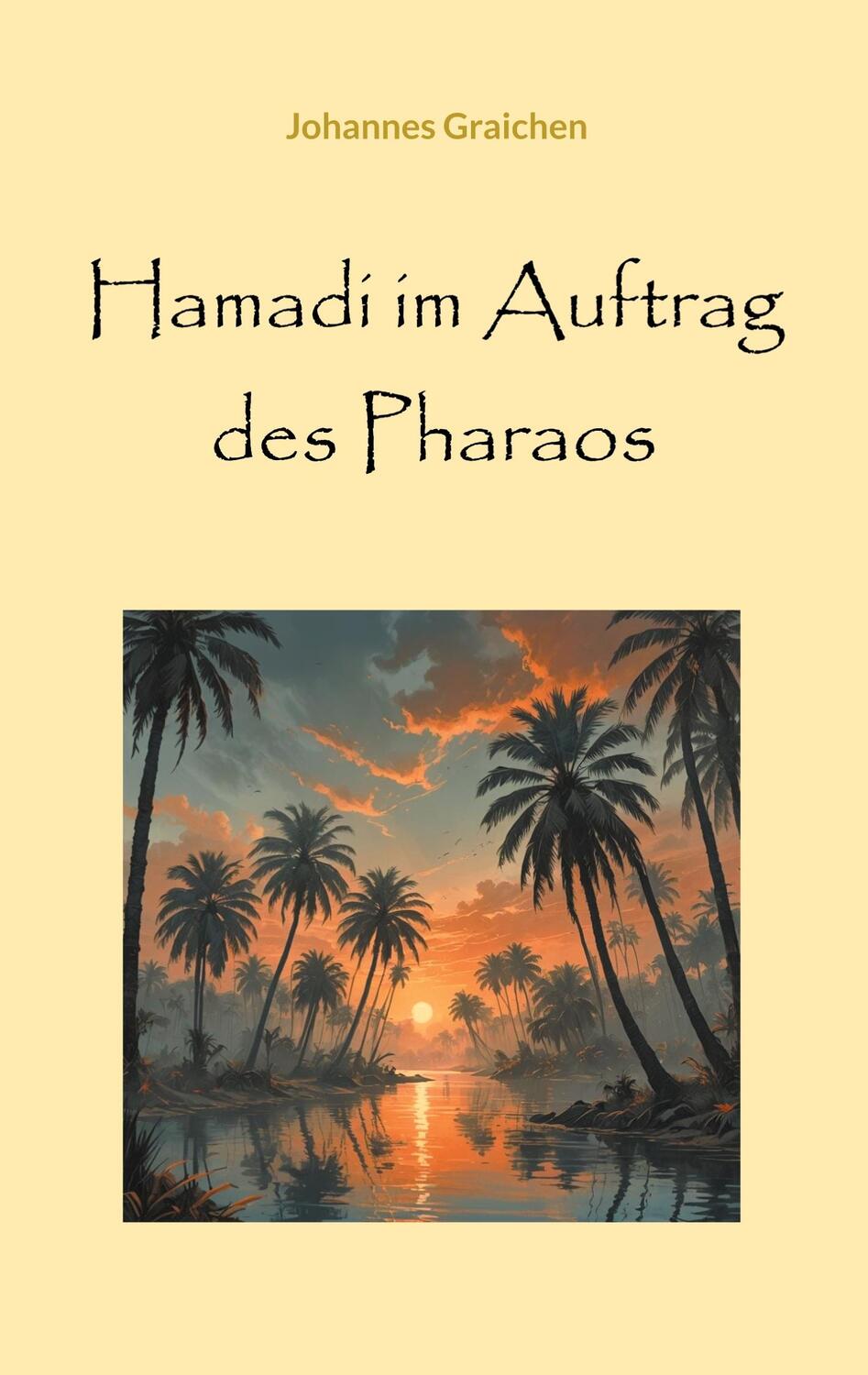 Cover: 9783759787859 | Hamadi im Auftrag des Pharaos | Johannes Graichen | Taschenbuch | 2024