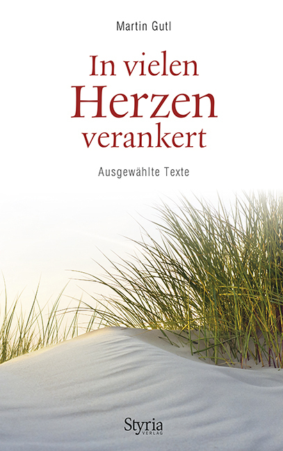 Cover: 9783222134456 | In vielen Herzen verankert | Ausgewählte Texte | Martin Gutl | Buch