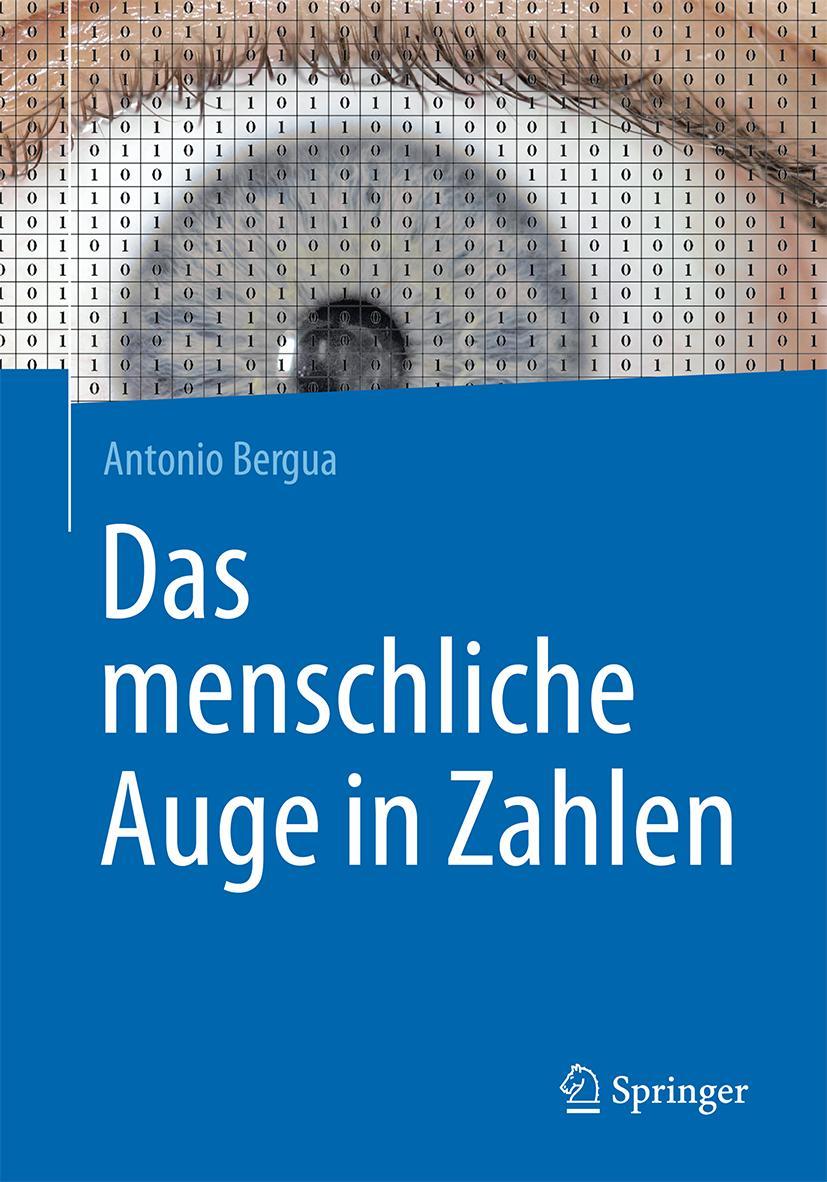 Cover: 9783662472835 | Das menschliche Auge in Zahlen | Antonio Bergua | Taschenbuch | xi