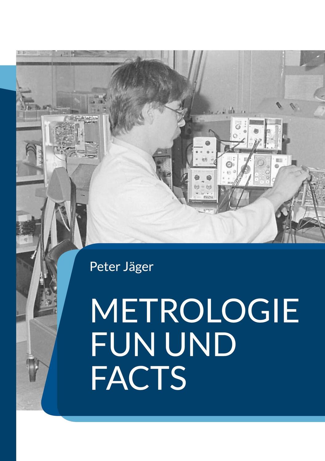 Cover: 9783746064932 | Metrologie Fun und Facts | Spaß an Messtechnik | Peter Jäger | Buch