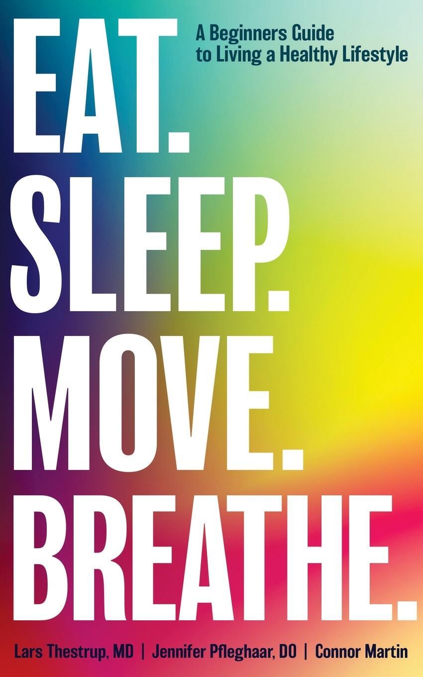 Cover: 9781946277787 | EAT. SLEEP. MOVE. BREATHE | Lars Thestrup (u. a.) | Taschenbuch | 2020