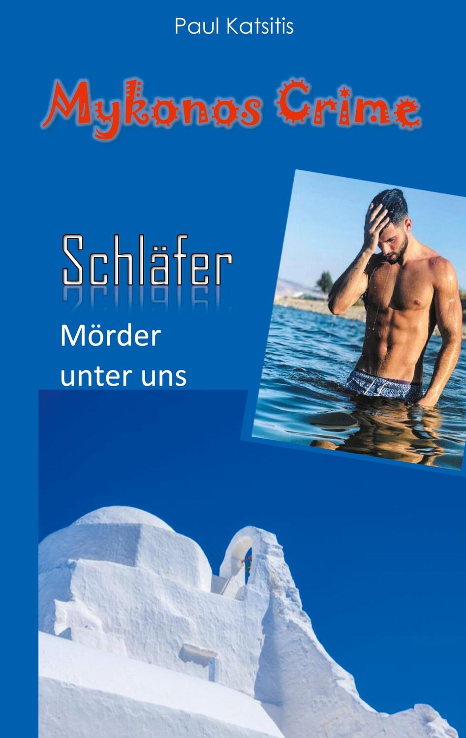 Cover: 9783753457604 | Der Schläfer - Mörder unter uns | Mykonos Crime 25 | Paul Katsitis