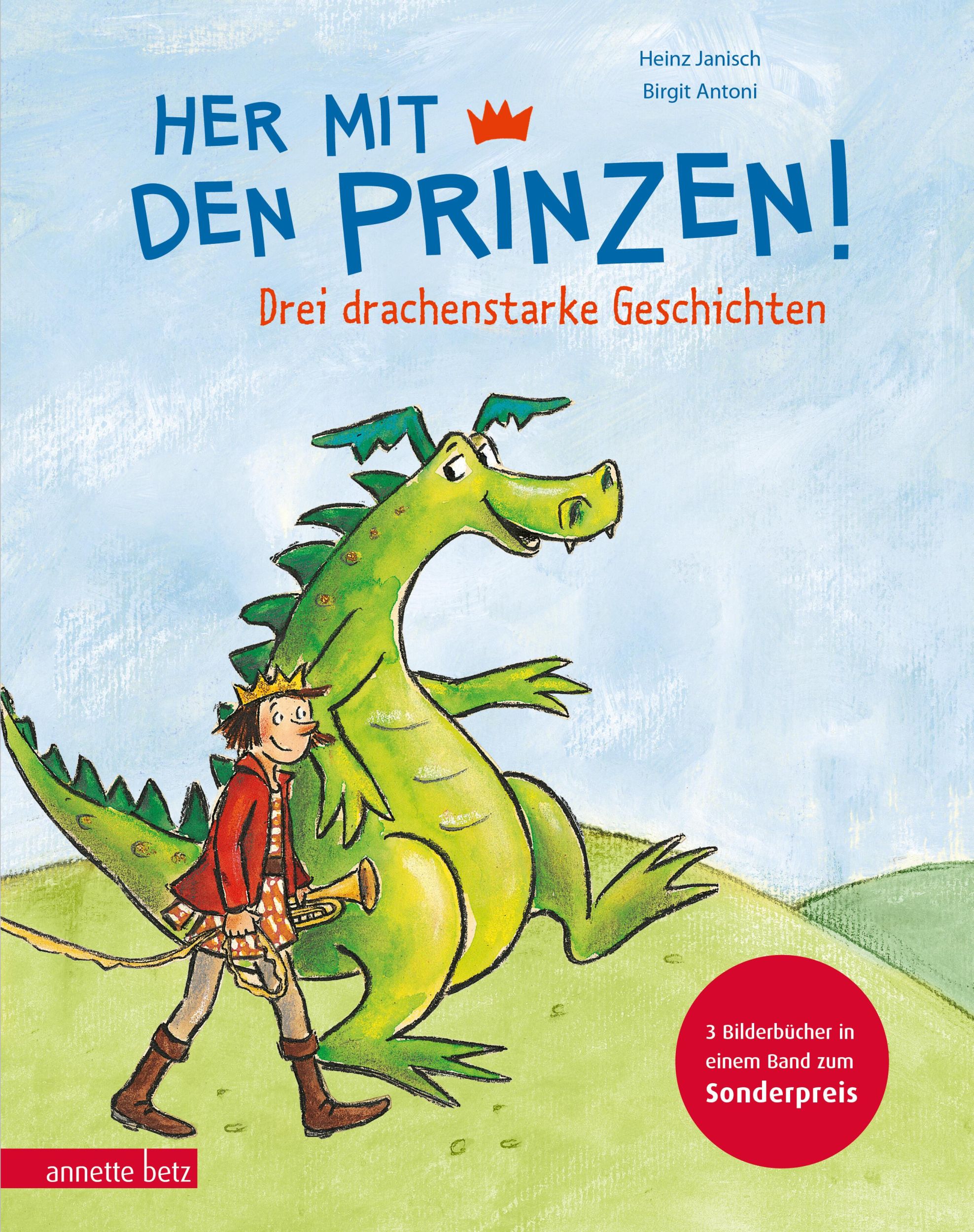 Cover: 9783219118179 | Her mit den Prinzen! | Drei drachenstarke Geschichten | Heinz Janisch