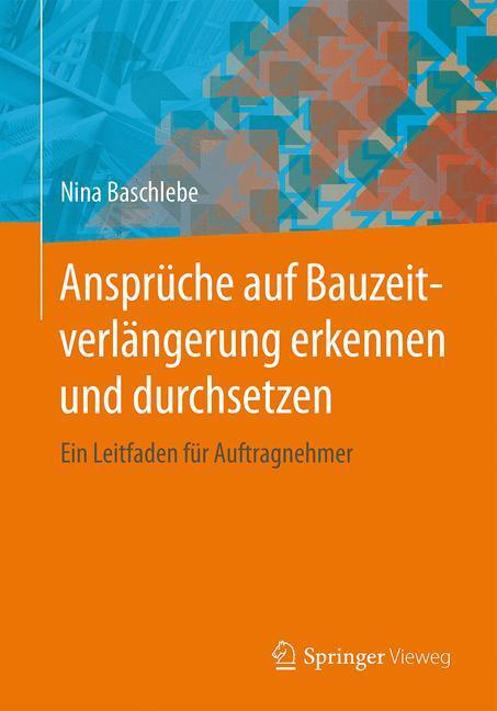 Cover: 9783658103538 | Ansprüche auf Bauzeitverlängerung erkennen und durchsetzen | Baschlebe