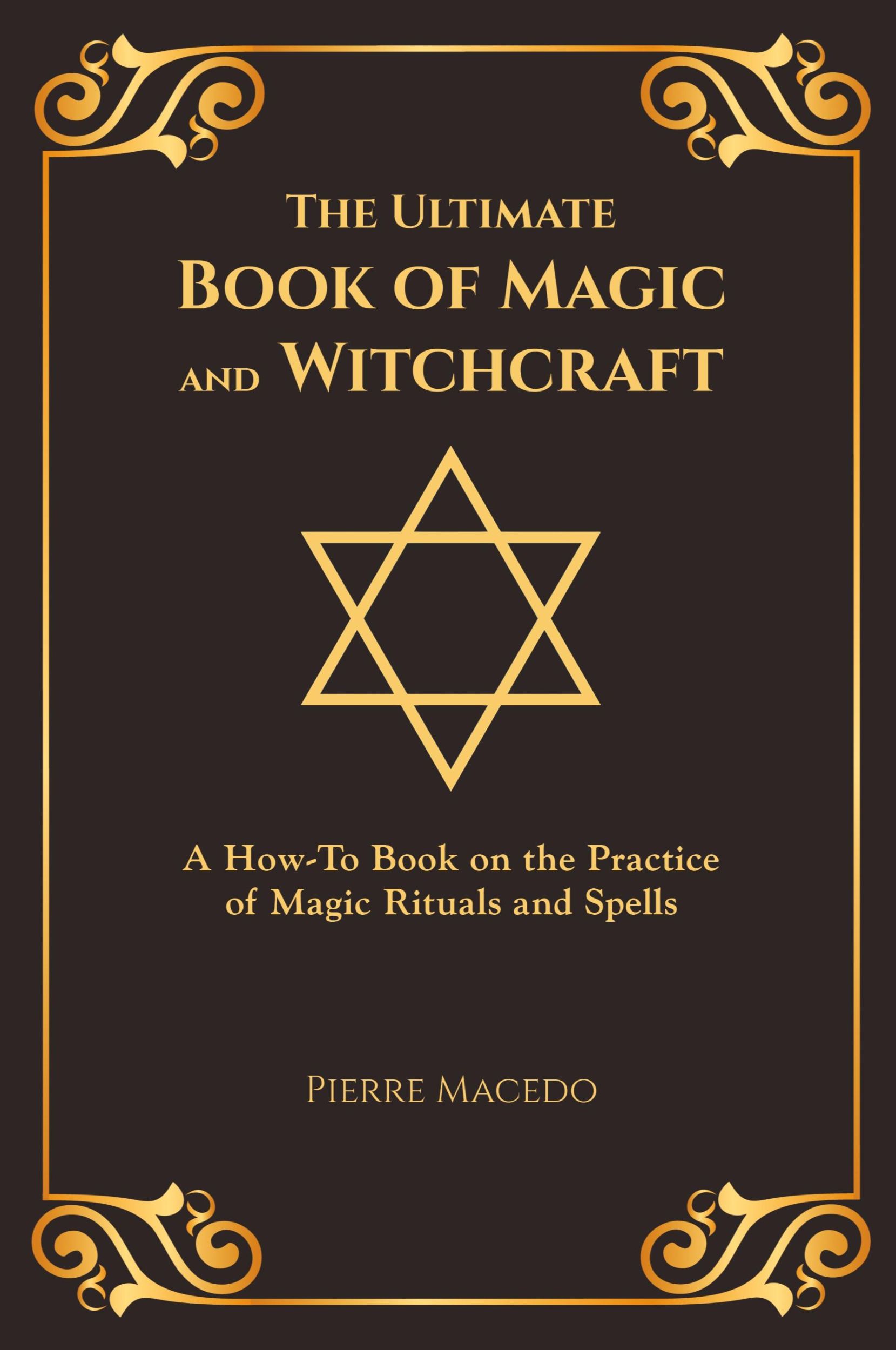 Cover: 9789811133770 | The Ultimate Book of Magic and Witchcraft | Pierre Macedo | Buch