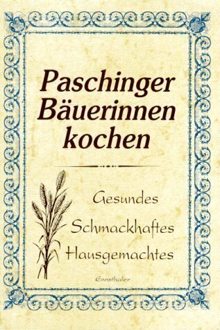 Cover: 9783850683388 | Paschinger Bäuerinnen kochen | Pfarrkirchenrat Pasching | Taschenbuch