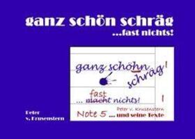 Cover: 9783842342545 | Ganz schön schräg | ...fast nichts! | Peter Von Krusenstern | Buch