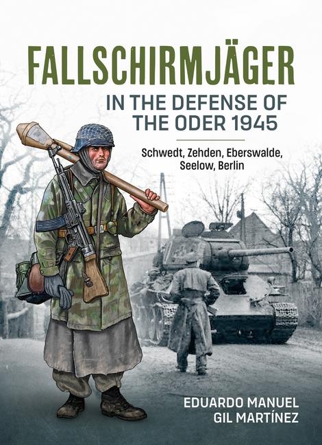 Cover: 9781804512425 | Fallschirmjäger -- In the Defense of the Oder 1945 | Martínez | Buch