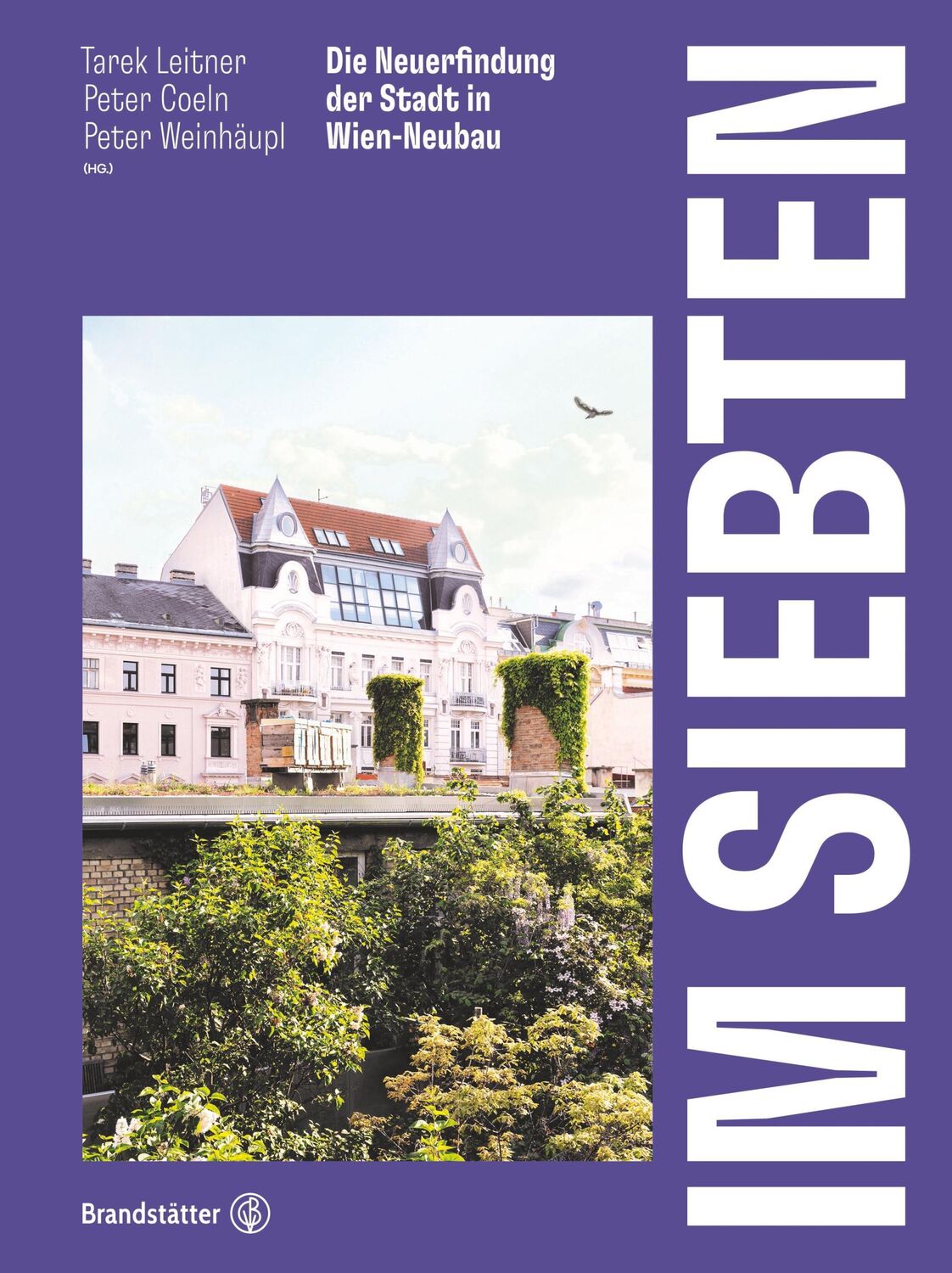 Cover: 9783710605314 | Im Siebten | Die Neuerfindung der Stadt in Wien-Neubau | Buch | 282 S.