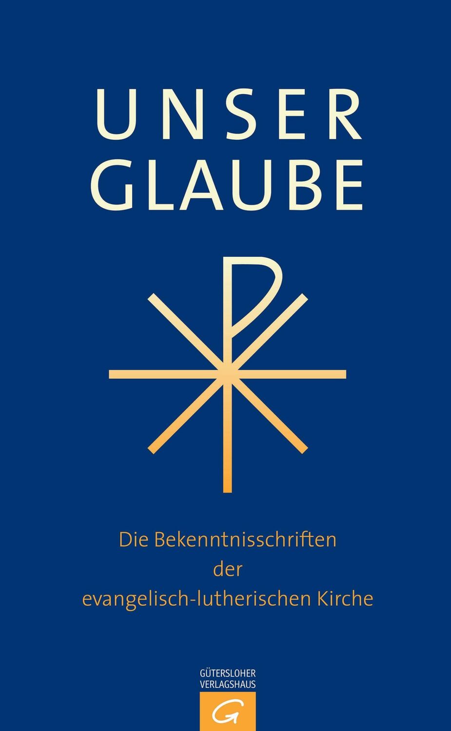 Cover: 9783579064734 | Unser Glaube | Vereinigte Evangelisch-Lutherische | Taschenbuch | 2013