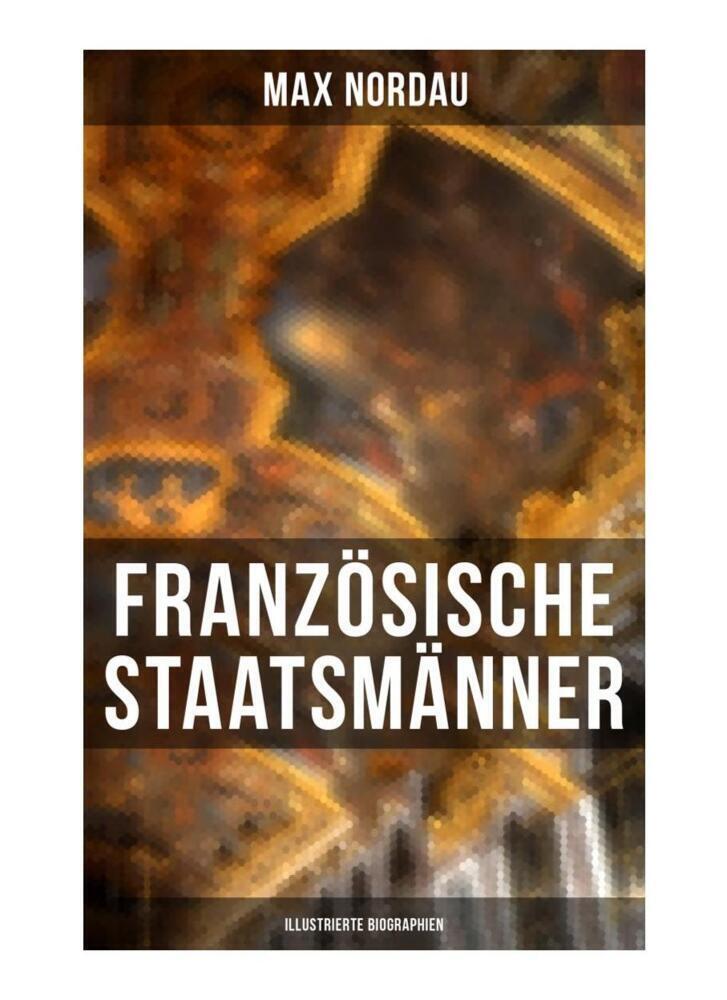 Cover: 9788027263097 | Französische Staatsmänner (Illustrierte Biographien) | Max Nordau