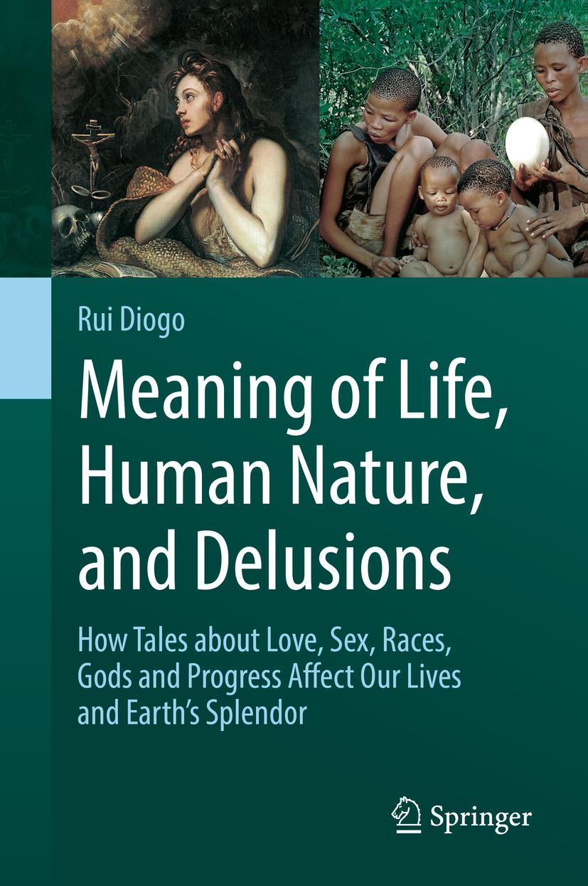 Cover: 9783319704005 | Meaning of Life, Human Nature, and Delusions | Rui Diogo | Buch | xxi