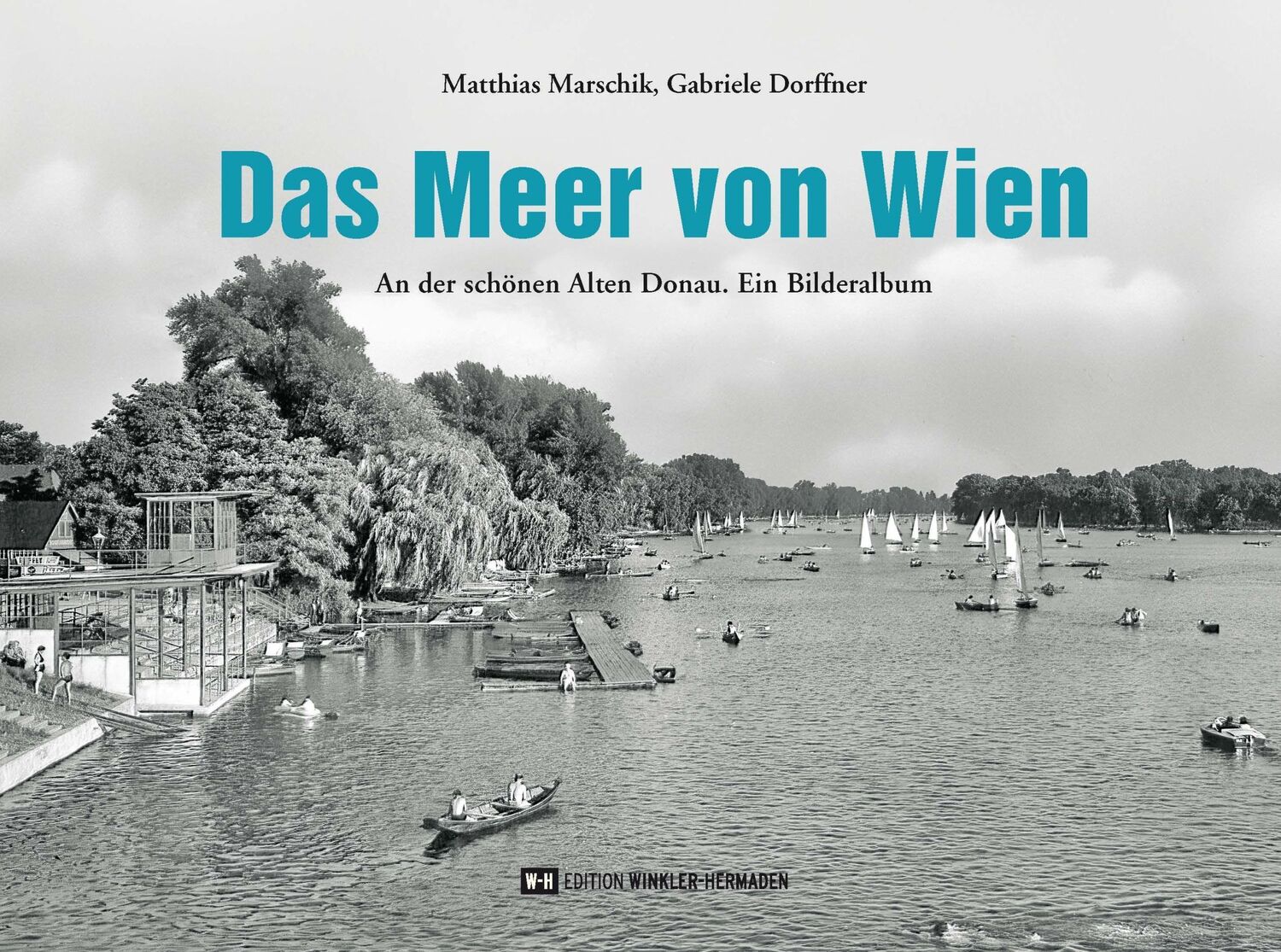 Cover: 9783951976273 | Das Meer von Wien | An der schönen Alten Donau. Ein Bilderalbum | Buch