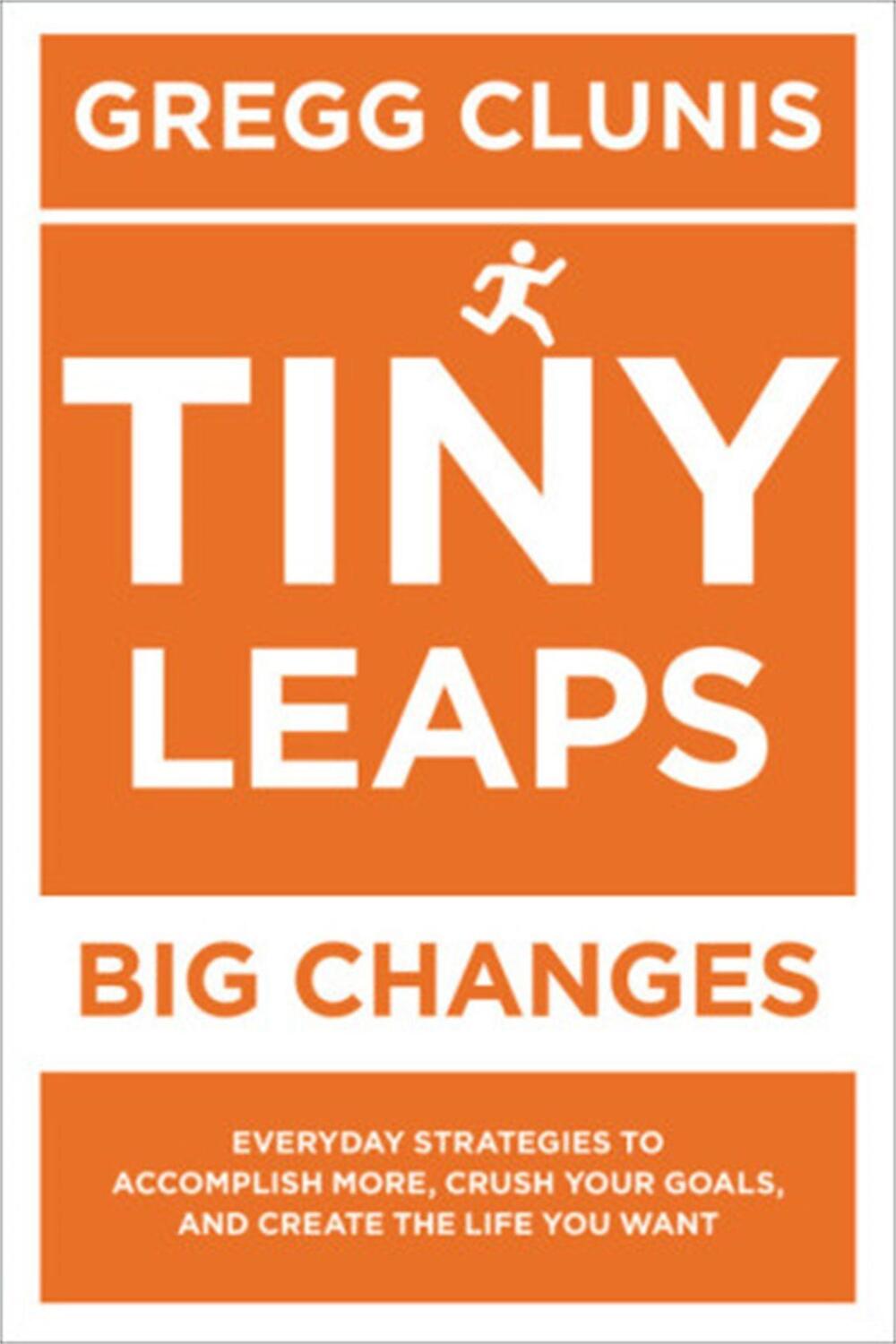 Cover: 9781546082750 | Tiny Leaps, Big Changes | Gregg Clunis | Taschenbuch | Englisch | 2019