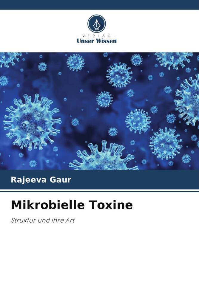 Cover: 9786204806075 | Mikrobielle Toxine | Struktur und ihre Art | Rajeeva Gaur | Buch