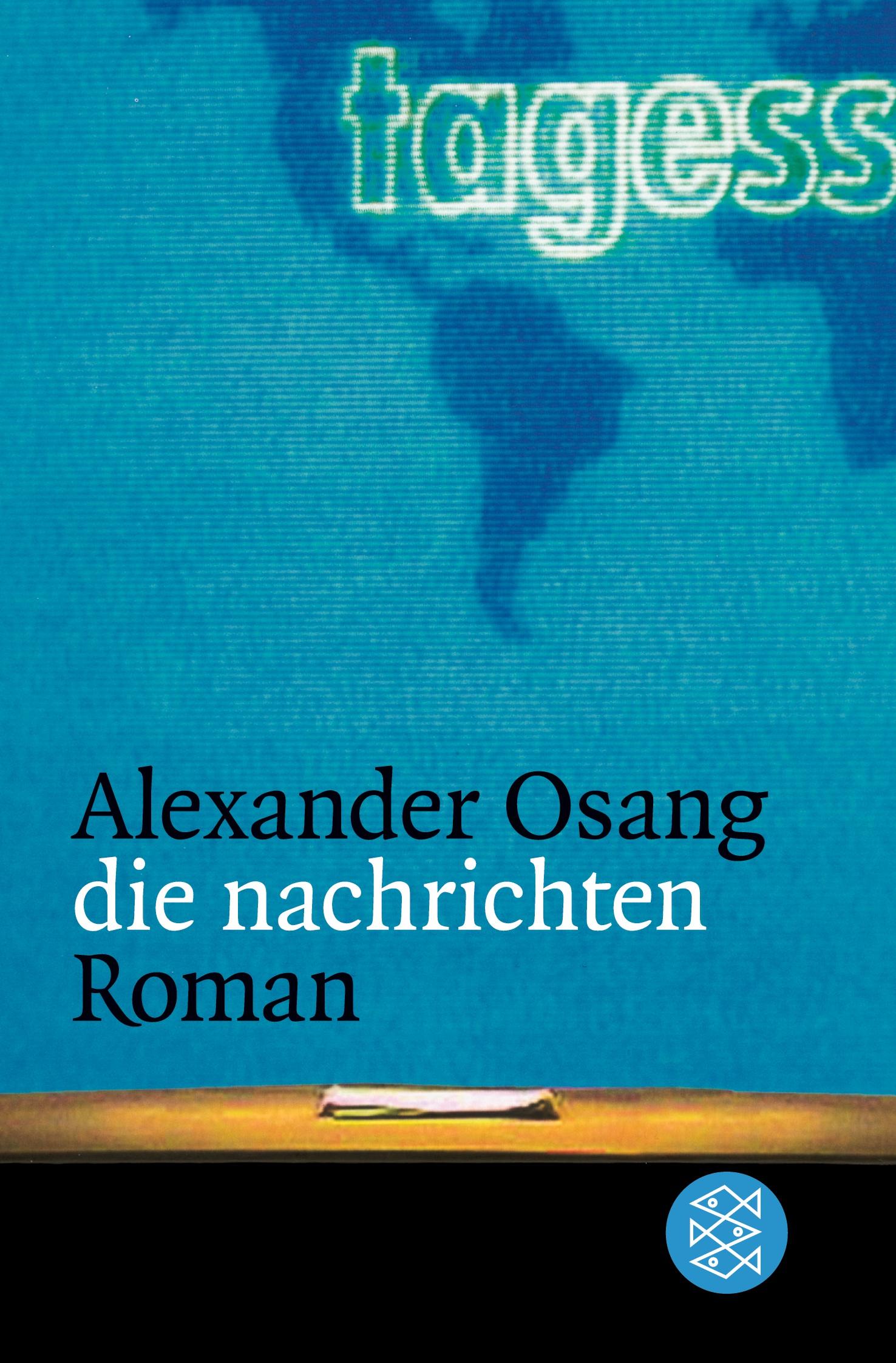 Cover: 9783596152568 | die nachrichten | Roman | Alexander Osang | Taschenbuch | 448 S.