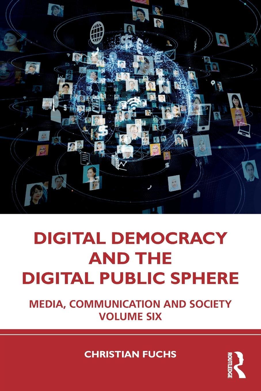 Cover: 9781032362724 | Digital Democracy and the Digital Public Sphere | Christian Fuchs