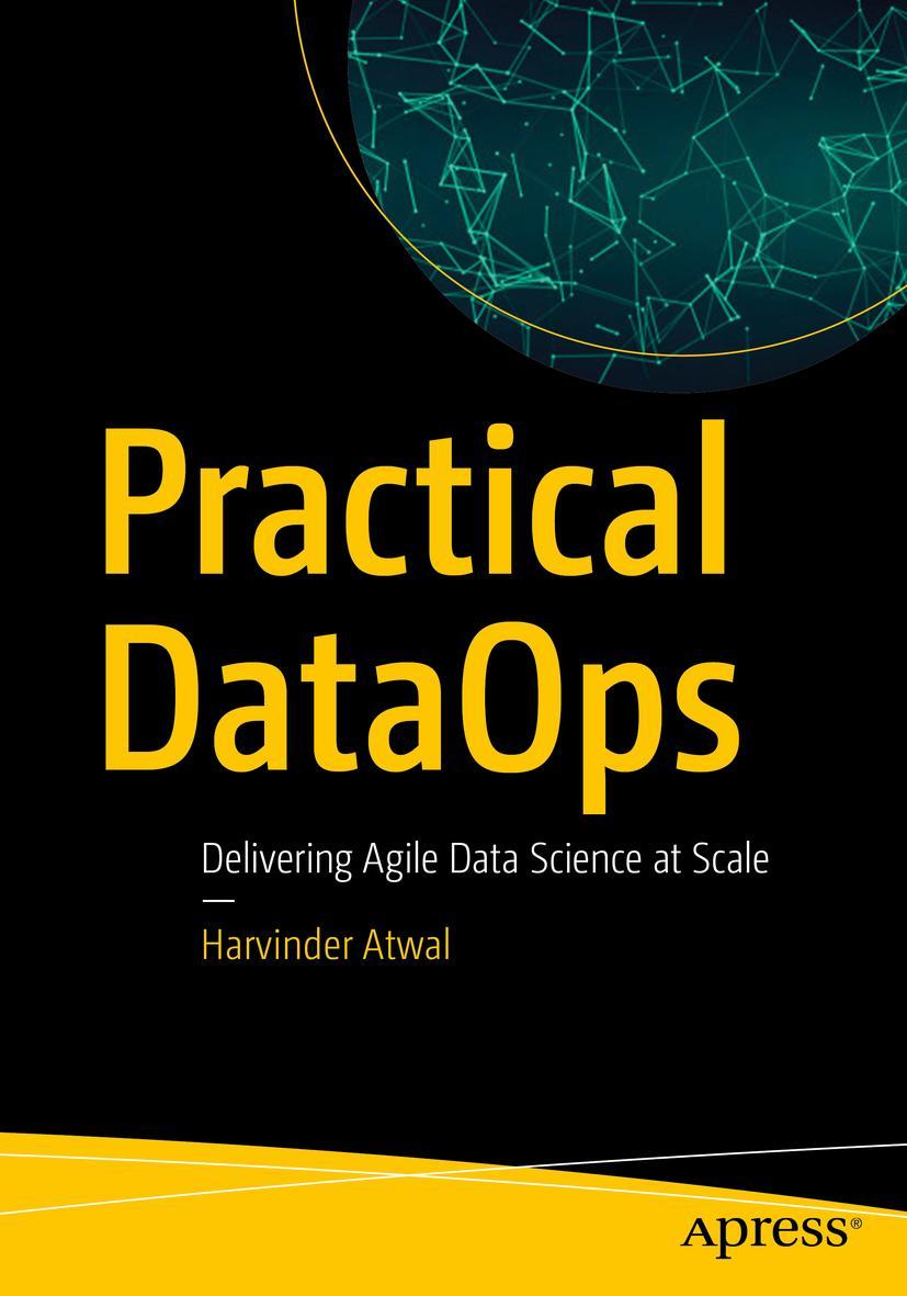 Cover: 9781484251034 | Practical DataOps | Delivering Agile Data Science at Scale | Atwal