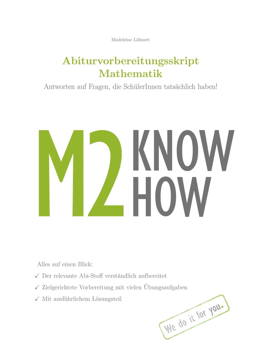 Cover: 9783752657586 | Abiturvorbereitungsskript Mathematik | Madeleine Löhnert | Taschenbuch