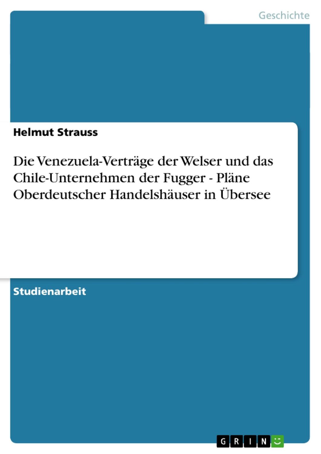 Cover: 9783638686945 | Die Venezuela-Verträge der Welser und das Chile-Unternehmen der...