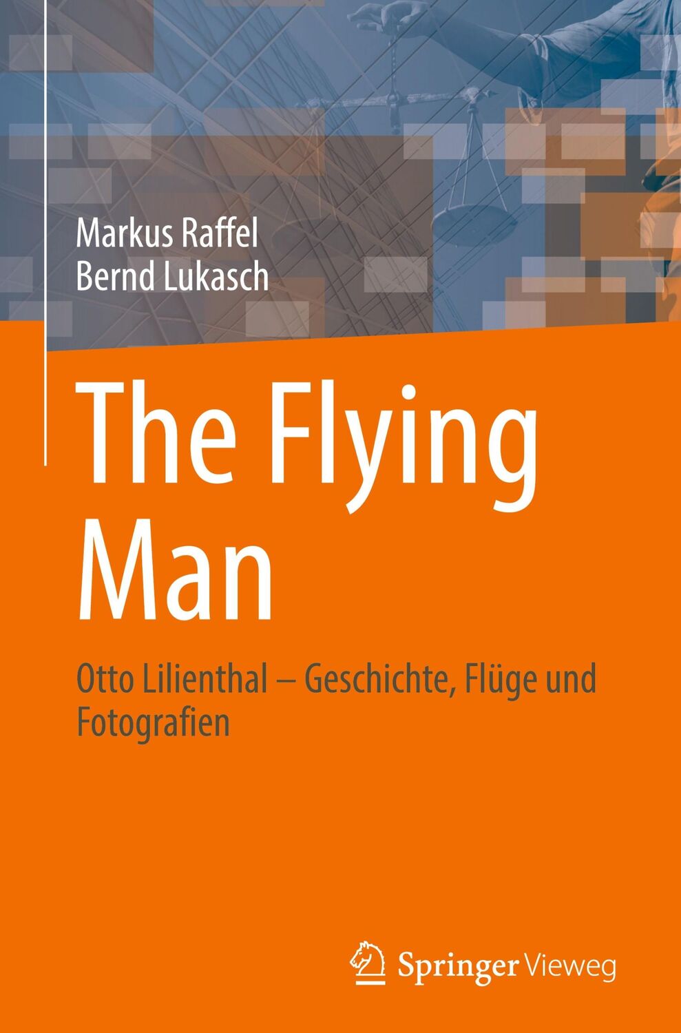 Cover: 9783031341977 | The Flying Man | Otto Lilienthal ¿ Geschichte, Flüge und Fotografien