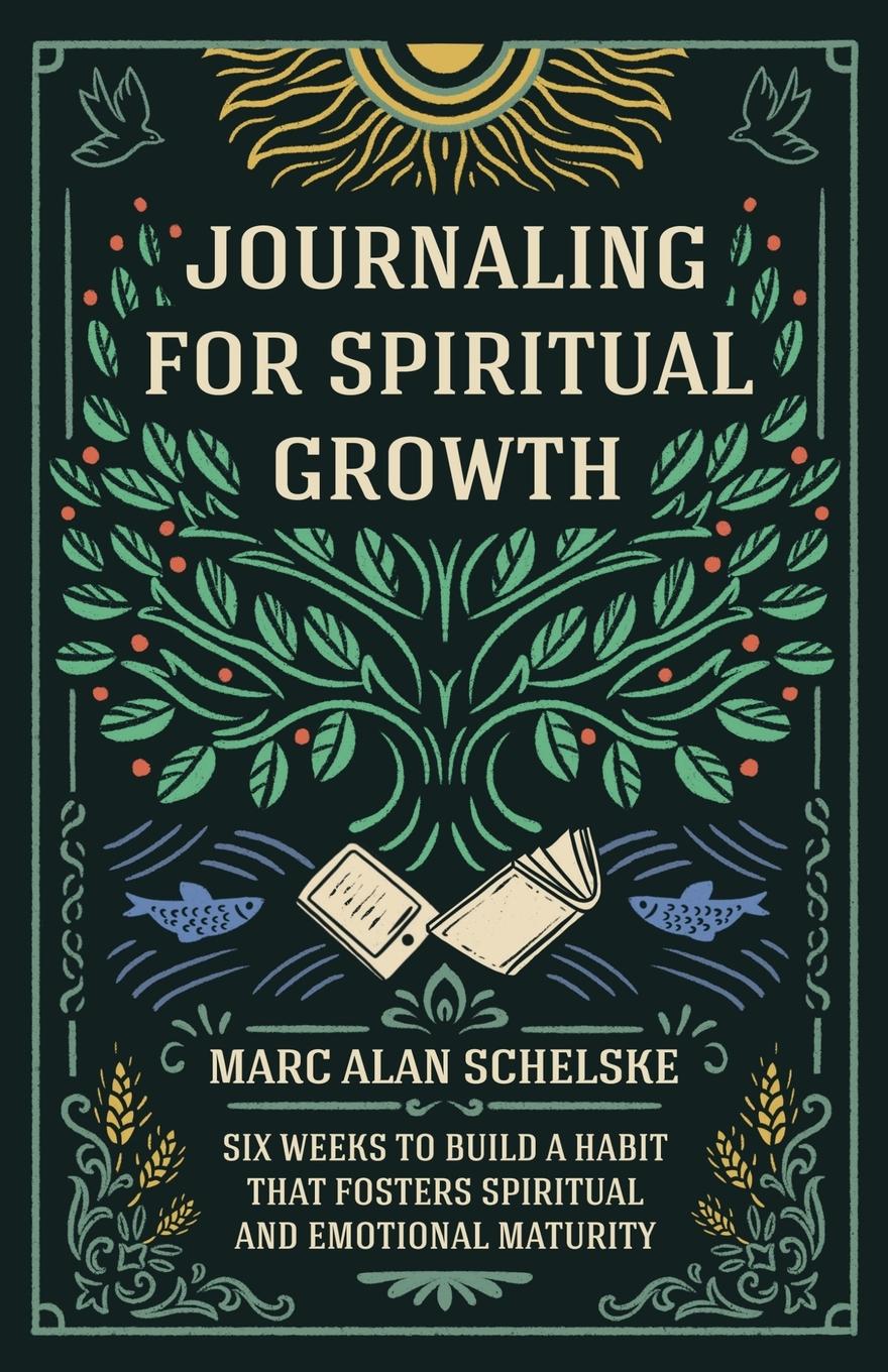 Cover: 9780988688223 | Journaling for Spiritual Growth | Marc Alan Schelske | Taschenbuch