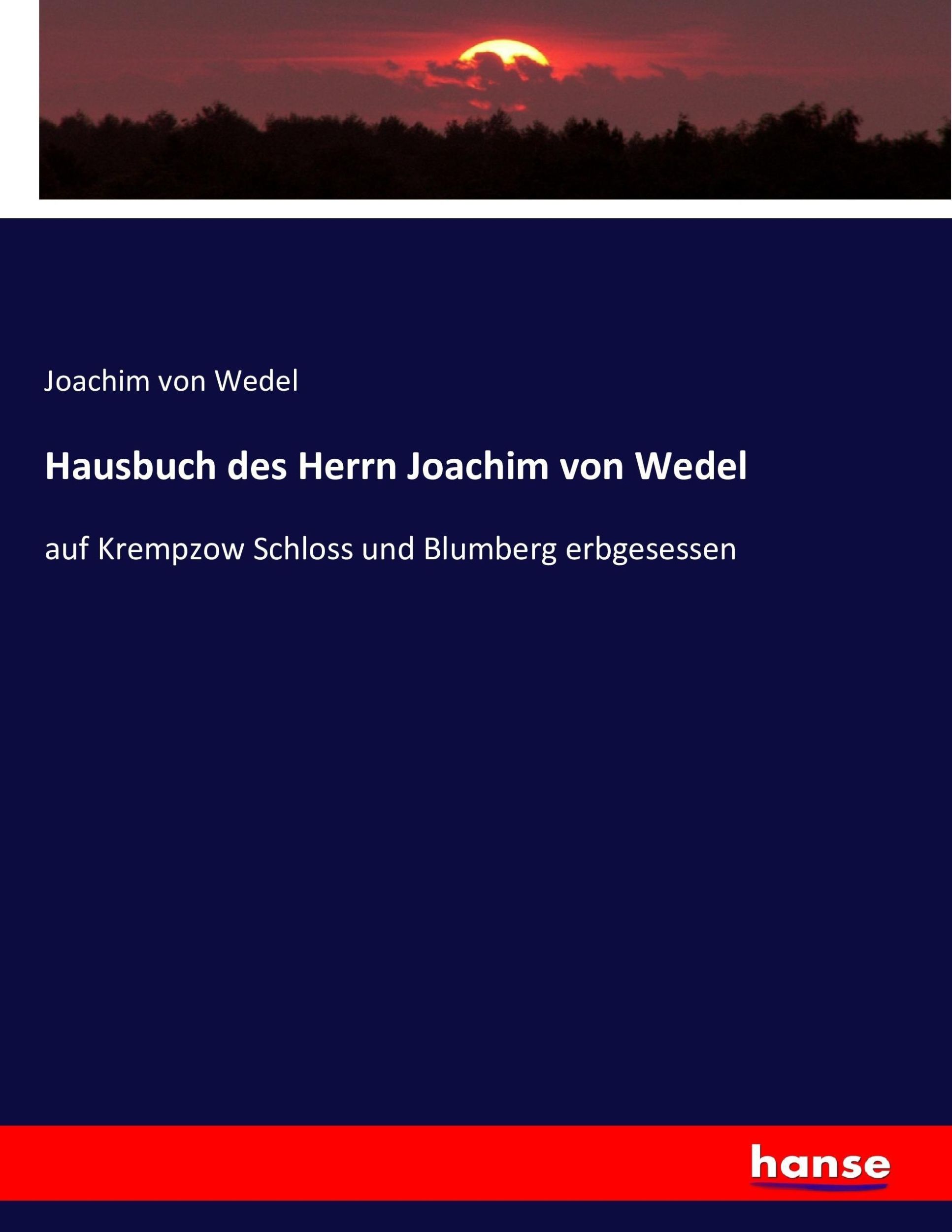 Cover: 9783743455948 | Hausbuch des Herrn Joachim von Wedel | Joachim Von Wedel | Taschenbuch