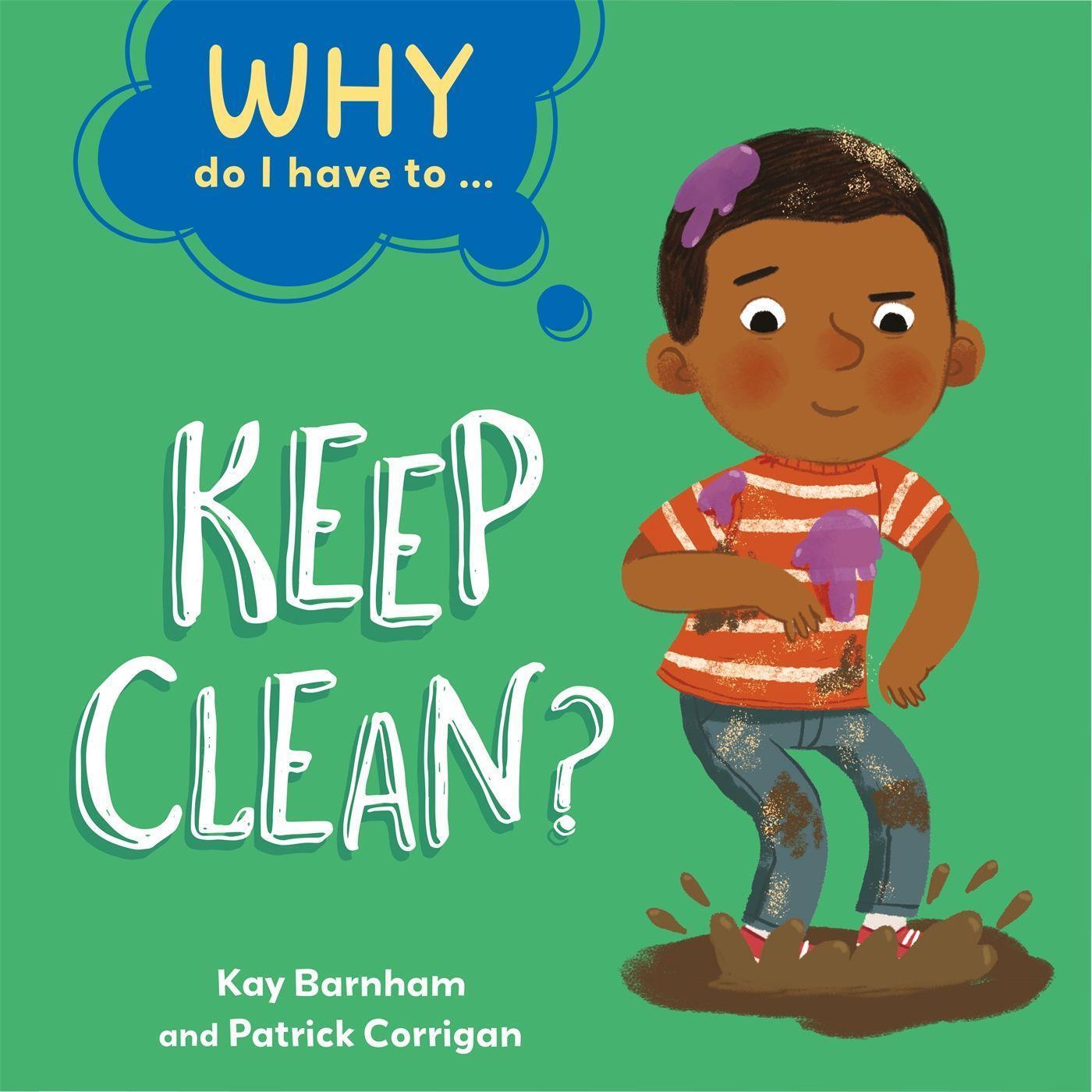 Cover: 9781445173825 | Why Do I Have To ...: Keep Clean? | Kay Barnham | Taschenbuch | 2022