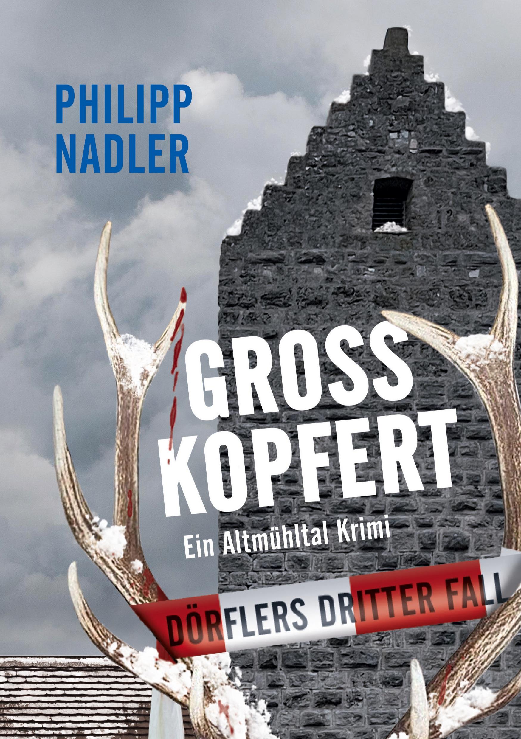 Cover: 9783384376909 | Großkopfert | Ein Altmühltal Krimi | Philipp Nadler | Buch | 244 S.