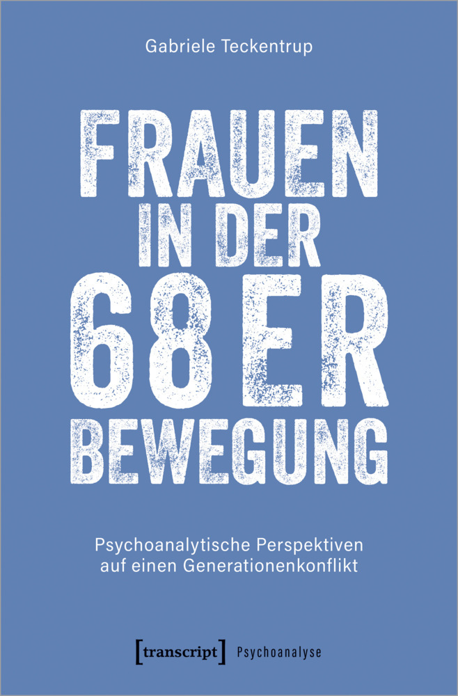 Cover: 9783837668100 | Frauen in der 68er Bewegung | Gabriele Teckentrup | Taschenbuch | 2023