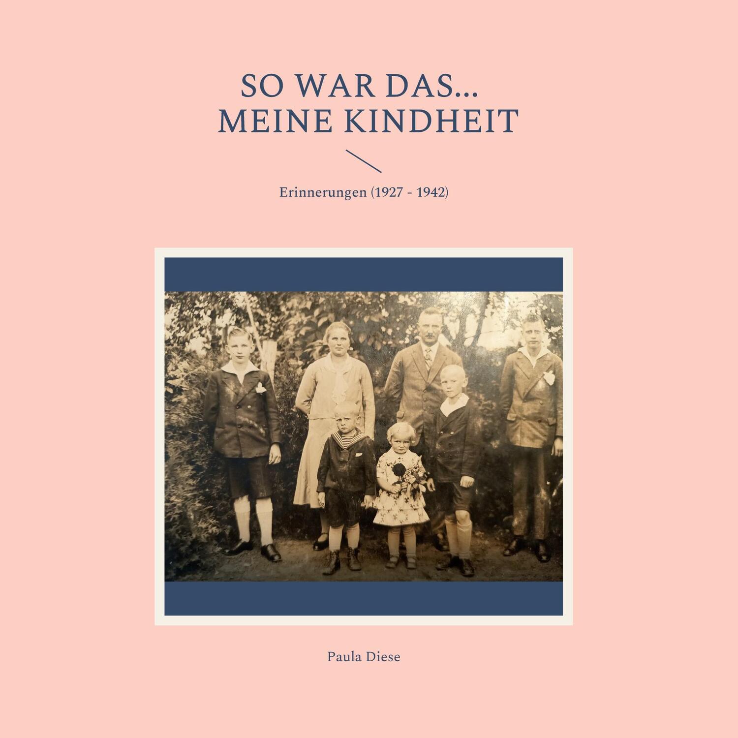 Cover: 9783756225521 | So war das... - meine Kindheit | Erinnerungen (1927 - 1942) | Diese