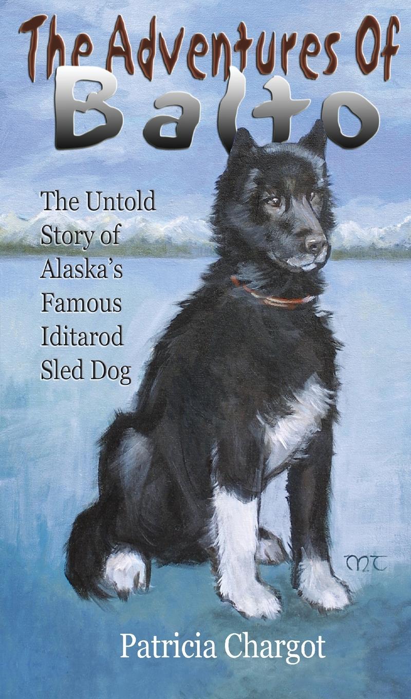 Cover: 9781594330421 | The Adventures of Balto | Pat Chargot | Taschenbuch | Englisch | 2006