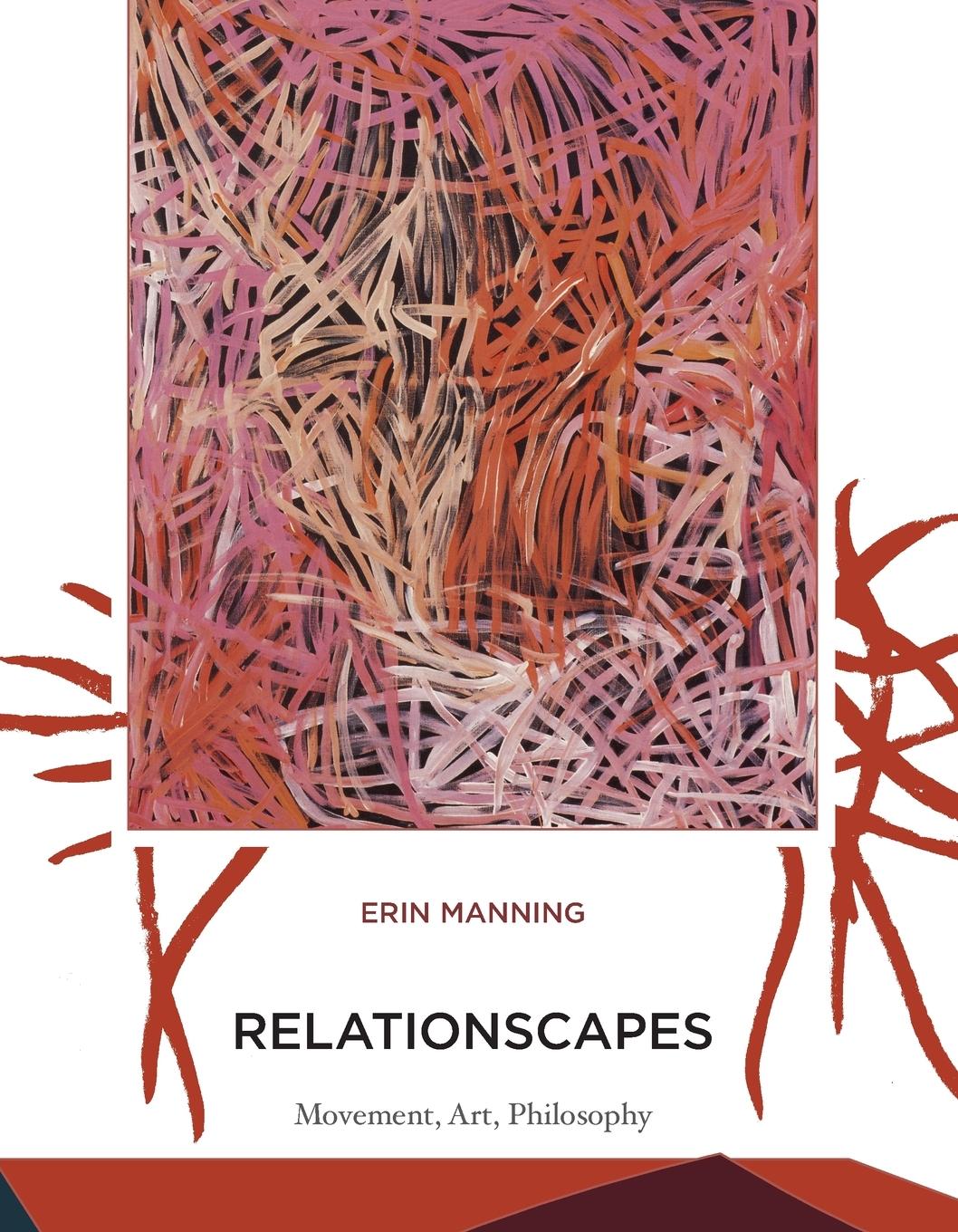 Cover: 9780262518000 | Relationscapes | Movement, Art, Philosophy | Erin Manning | Buch