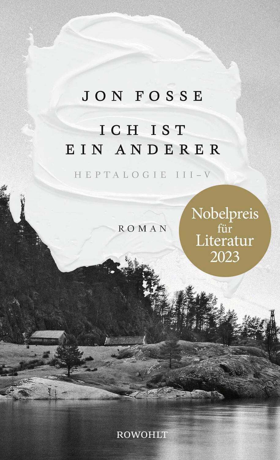 Cover: 9783498021429 | Ich ist ein anderer | Heptalogie III - V | Jon Fosse | Buch | 368 S.