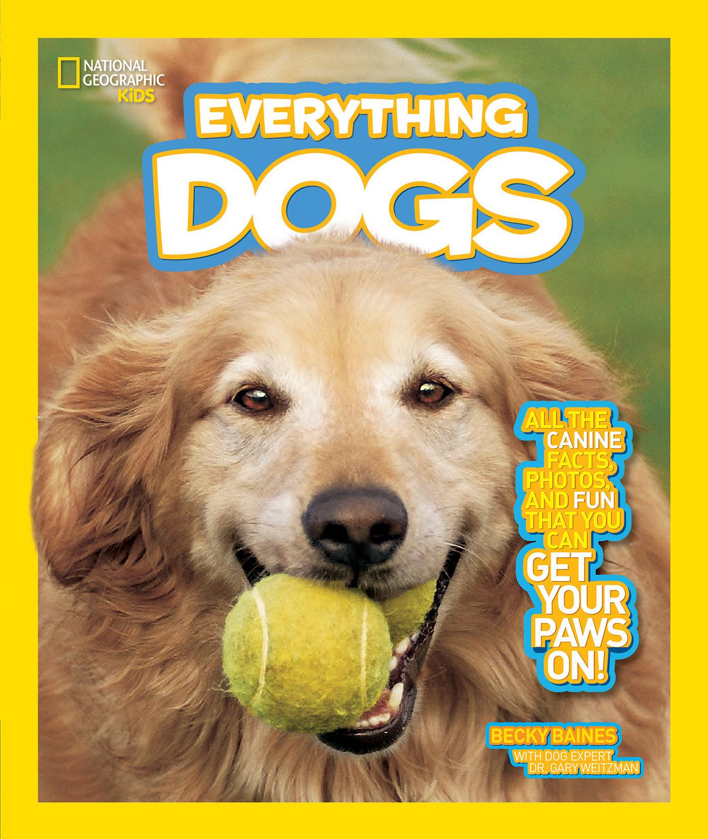 Cover: 9781426310249 | National Geographic Kids Everything Dogs: All the Canine Facts,...