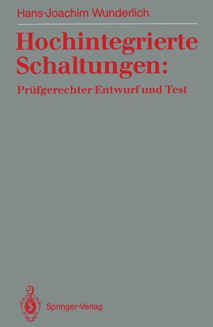 Cover: 9783540534563 | Hochintegrierte Schaltungen: Prüfgerechter Entwurf und Test | Buch