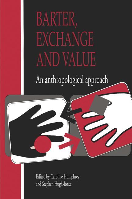 Cover: 9780521406826 | Barter, Exchange and Value | An Anthropological Approach | Humphrey