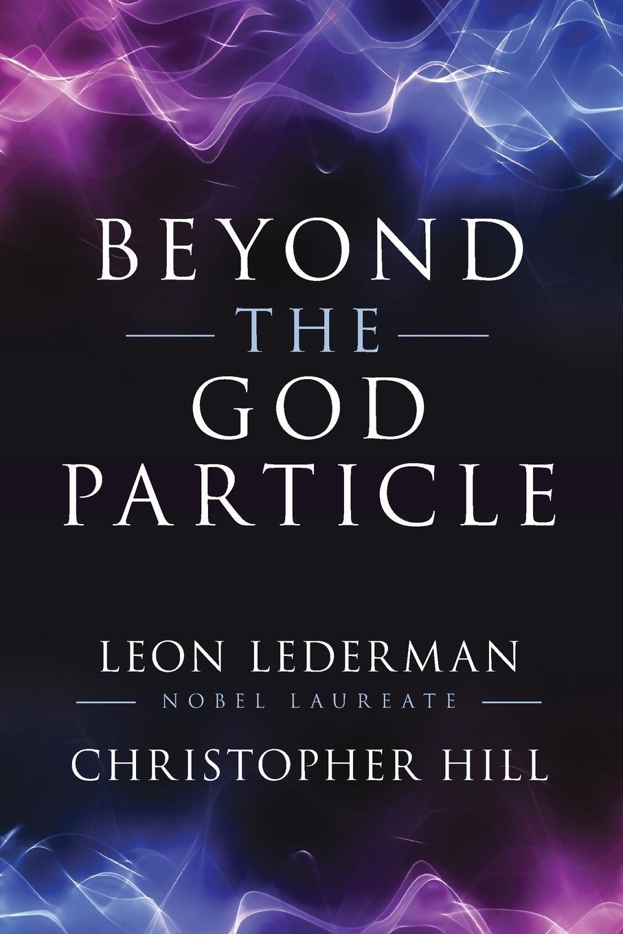 Cover: 9781493086986 | Beyond the God Particle | Leon M Lederman (u. a.) | Taschenbuch | 2024