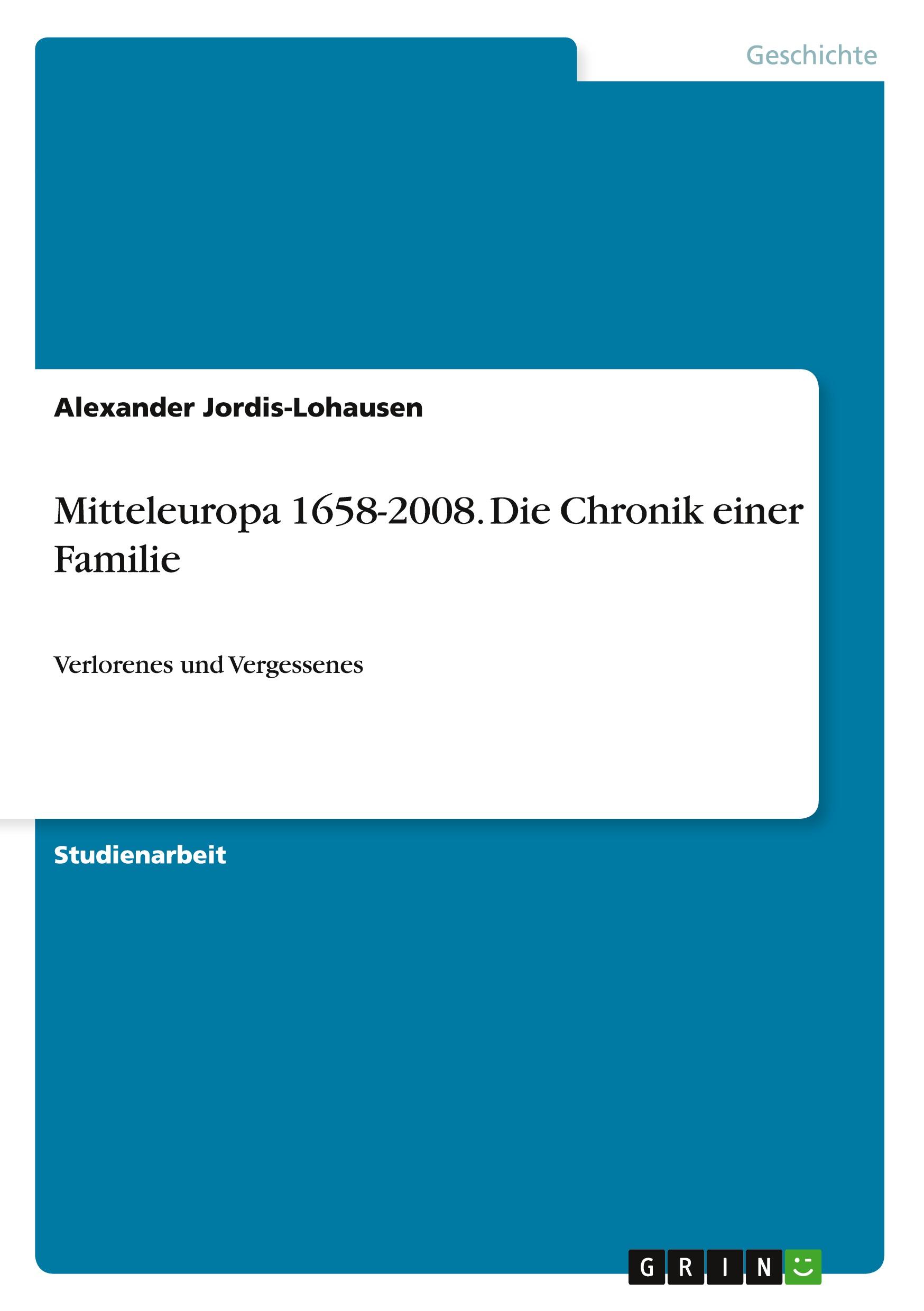 Cover: 9783640345489 | Mitteleuropa 1658-2008. Die Chronik einer Familie | Jordis-Lohausen