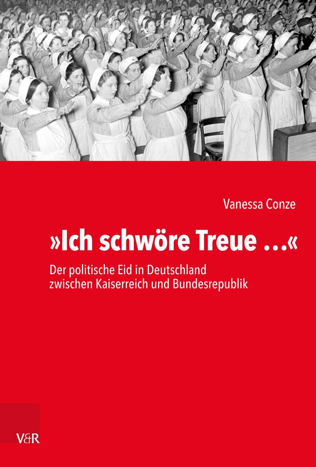 Cover: 9783525311219 | »Ich schwöre Treue ...« | Vanessa Conze | Buch | 390 S. | Deutsch