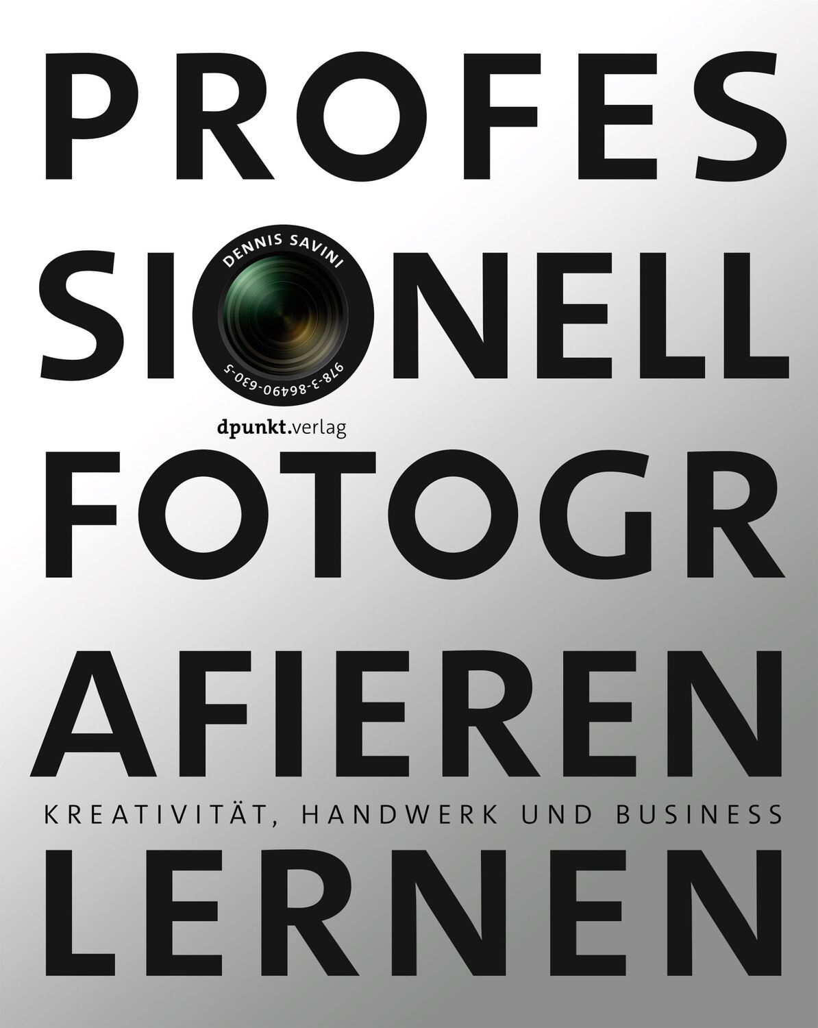 Cover: 9783864905049 | Professionell fotografieren lernen | Dennis Savini | Buch | XII | 2019