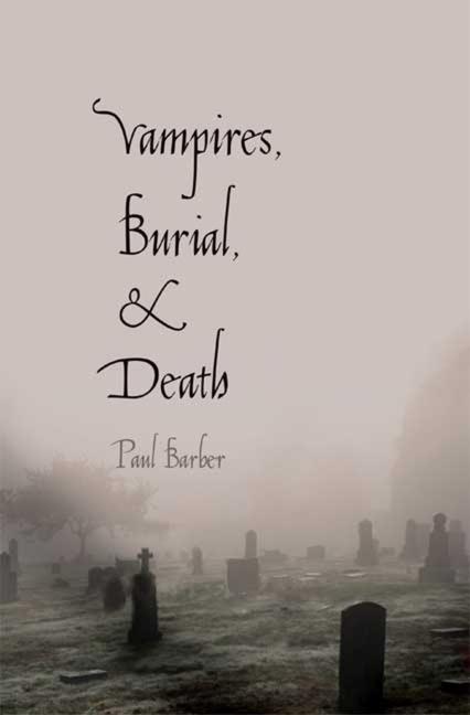 Cover: 9780300164817 | Vampires, Burial, and Death | Folklore and Reality; With a New Preface